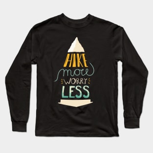 Hike more Worry less Long Sleeve T-Shirt